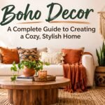 Boho Decor: A Complete Guide to Creating a Cozy, Stylish Home